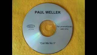 Call Me No 5 - Paul Weller