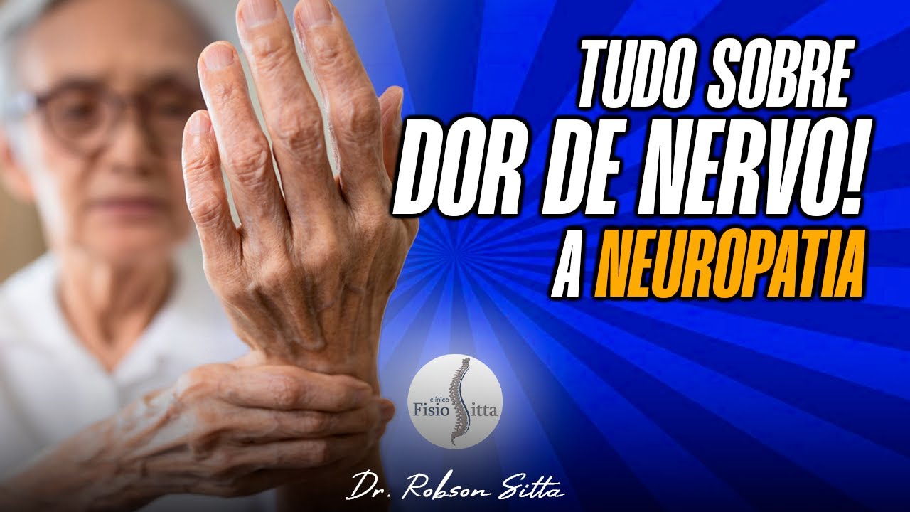QUANDO DÓI O NERVO - NEUROPATIA PERIFÉRICA - A DOR NEUROPÁTICA com o Dr. Robson Sitta