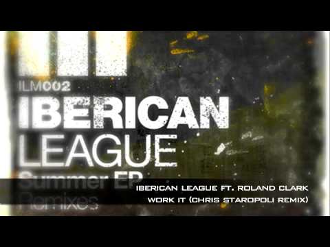 Iberican League-Work It ft Roland Clark (Chris Staropoli Remix)