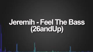 Jeremih - Feel The Bass (26andUp)