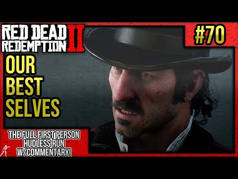 Red Dead Redemption 2: First Person Mode No HUD Walkthrough P.70 "Our Best Selves" w/Commentary