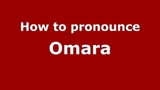 How to pronounce Omara