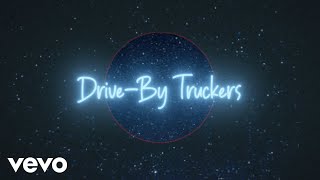 Drive-By Truckers – “The Driver”