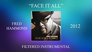 Fred Hammond - Face It All (Filtered Instrumental)