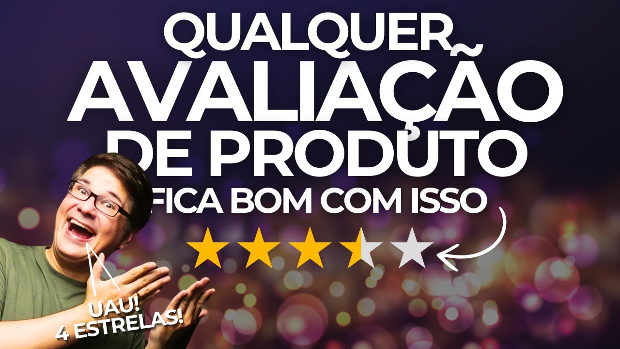 O TRUQUE DAS AVALIAÇÕES QUE FAZ QUALQUER PRODUTO PARECER 5 ESTRELAS