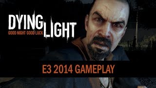 Dying Light - E3 2014 Gameplay Trailer