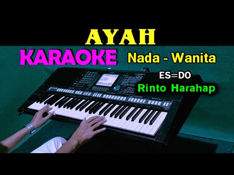AYAH - Rinto Harahap | KARAOKE Nada Wanita, HD
