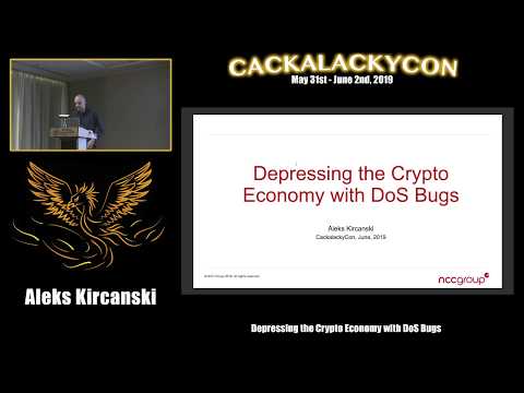 CackalackyCon1 - Aleks Kircanski - Depressing the Crypto Economy with DoS Bugs