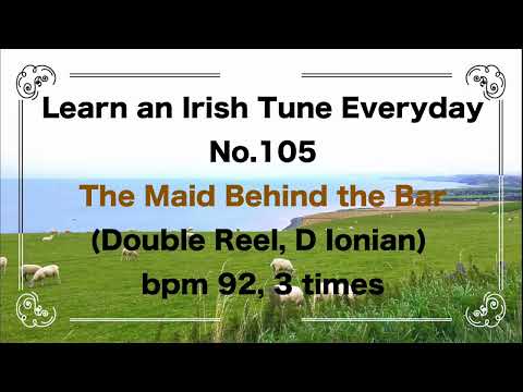 105 The Maid behind the Bar (Double Reel, A Dorian)