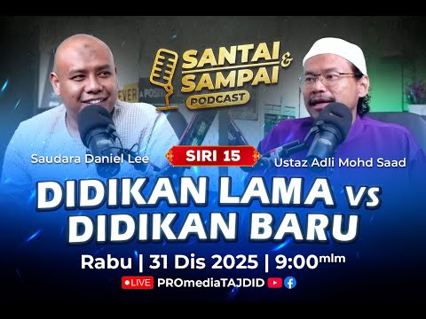 (LIVE) 31-12-2025 PODCAST Santai & Sampai (Siri 15): Didikan Lama vs Didikan Baru