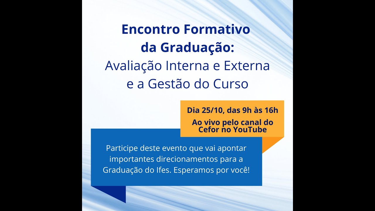 Encontro Formativo da Graduação: Avaliação Interna e Externa e a Gestão do Curso - Manhã