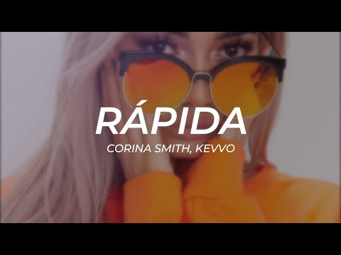 Corina Smith, KEVVO - Rápida || LETRA