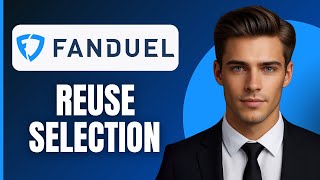 How To Reuse Selection on Fanduel (2026)