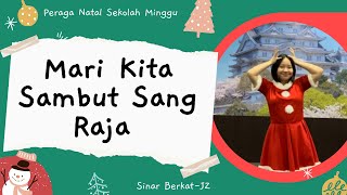 Download lagu Mari Kita Sambut Sang Raja - Peraga Lagu Natal Sekolah Minggu mp3