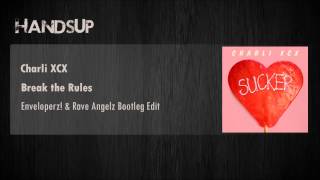 Charli XCX - Break the Rules (Enveloperz! &amp; Rave Angelz Bootleg Edit)