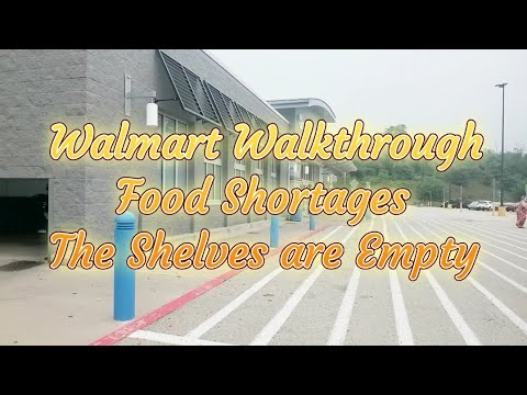 Wal-Mart Walkthrough| Food Shortages | The Shelves Are...