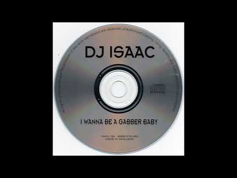 DJ Isaac    I Wanna Be A Gabber Baby  1996
