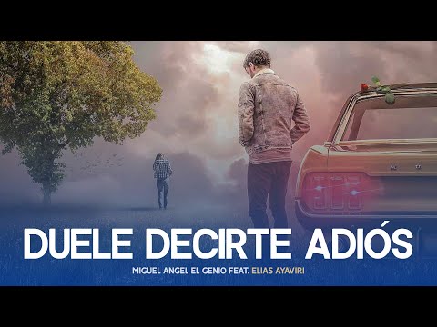 💔 Duele Decirte Adiós - MIguel Angel El Genio feat. Elias Ayaviri 💔🔥