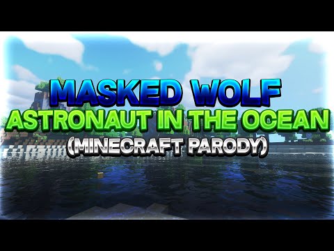 ♫ Masked Wolf - Astronaut In The Ocean (MINECRAFT PARODY) ♫