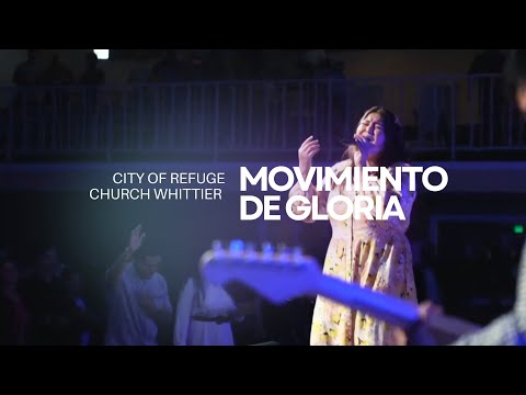 El Movimiento De Gloria — City of Refuge Church Whittier