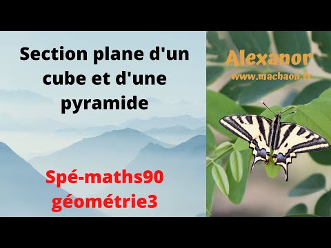 Spé Maths au lycée #90 géométrie #3 sections planes ave un cube et une pyramide