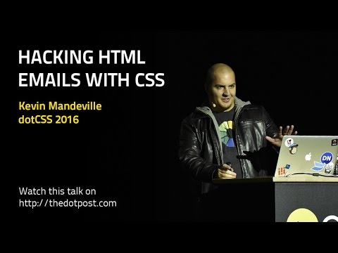dotCSS 2016 - Kevin Mandeville - Hacking HTML Emails with CSS