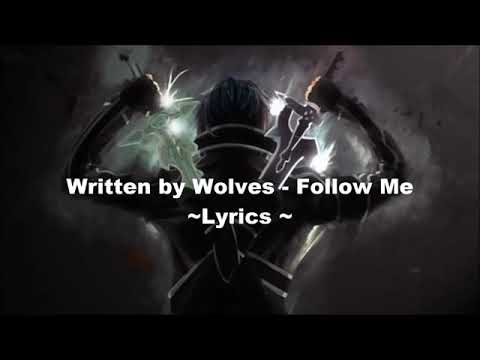 FOLLOW ME - WRITTEN BY WOLVES