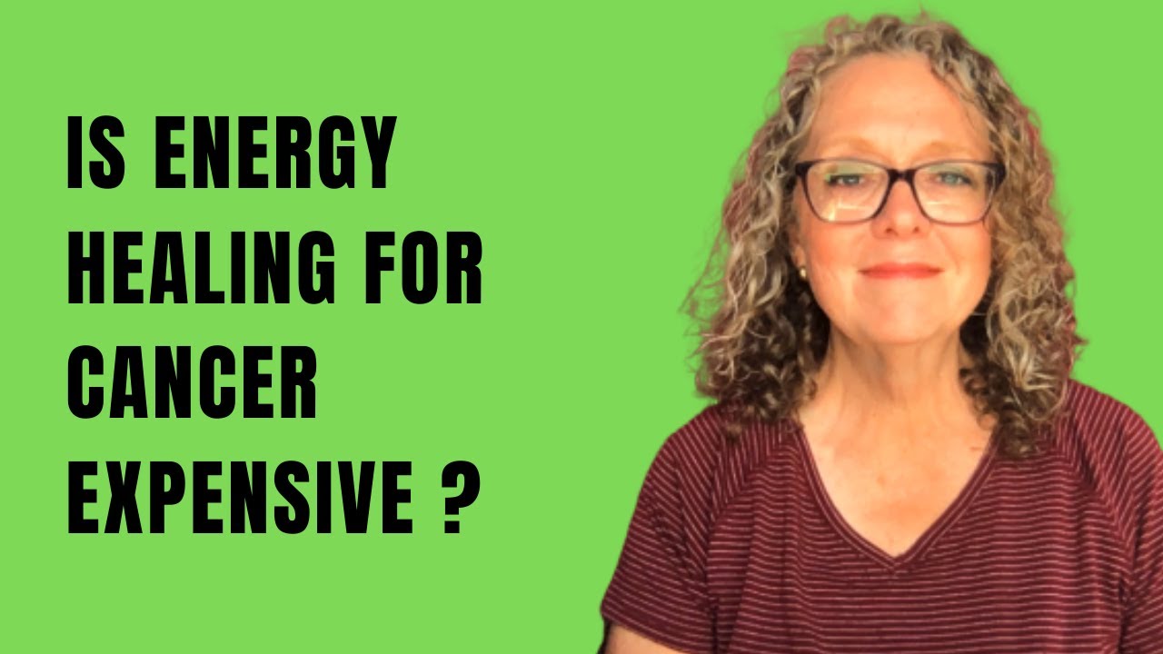 Is Energy Healing for Cancer Expensive?