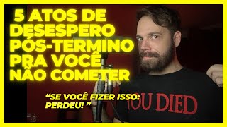 Caio em Si 023: 5 Atos de Desespero Pos-Termino que Voce Nunca Devia Cometer