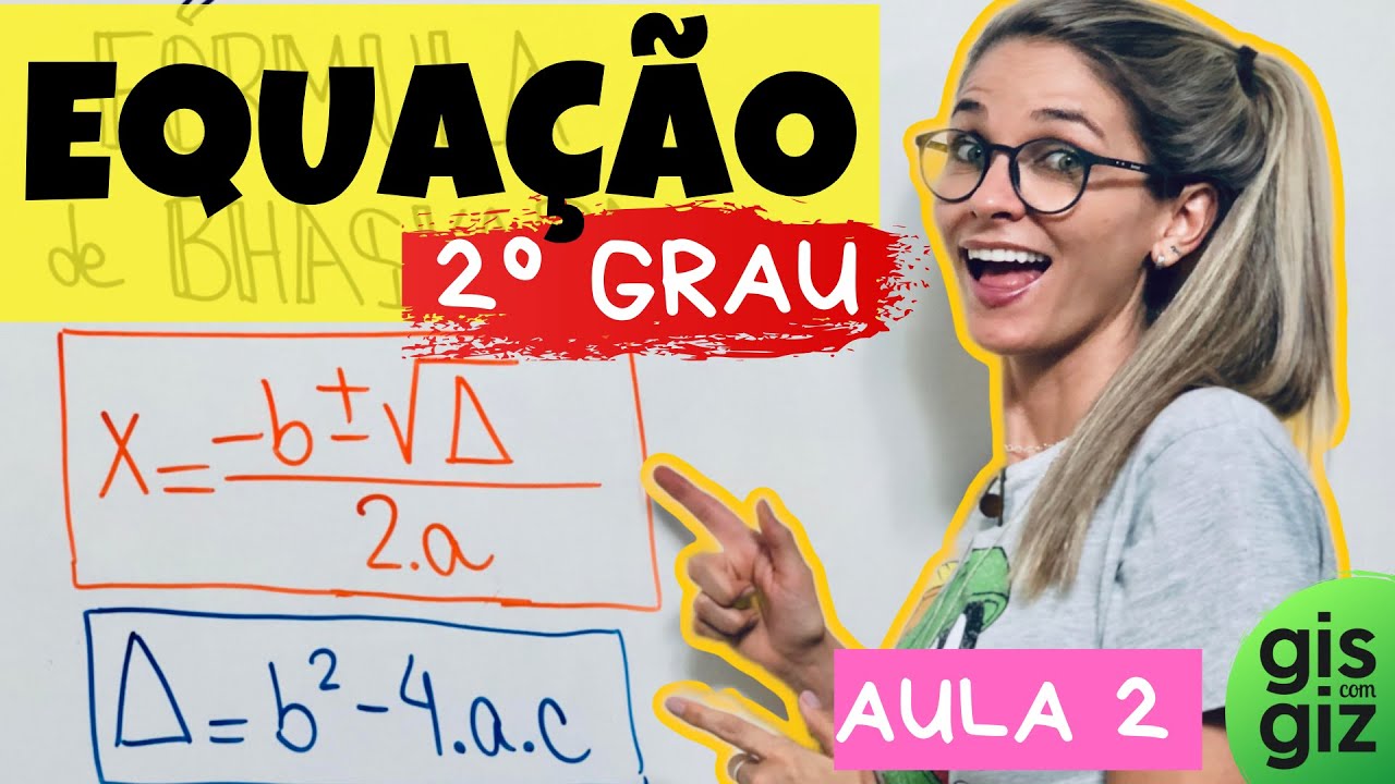 EQUAÇÃO DO 2 GRAU FÓRMULA DE BHÁSKARA | \Prof. Gis/ AULA 2