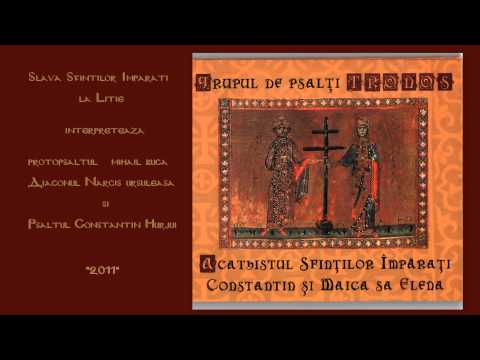 Imne la sărbătoarea Sfinţiilor Împăraţi Constantin şi Elena