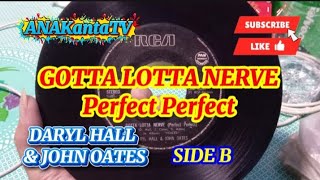 GOTTA LOTTA NERVE (Perfect Perfect) by DARYL HALL &amp; JOHN OATES @anak9273 