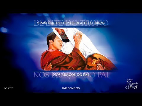 Diante do Trono | Nos Braços do Pai (DVD 5 Completo)