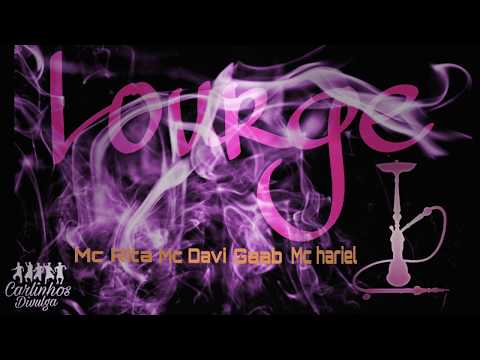 MC Davi, MC Rita, MC Hariel e Gaab - Lourge (Perera DJ)