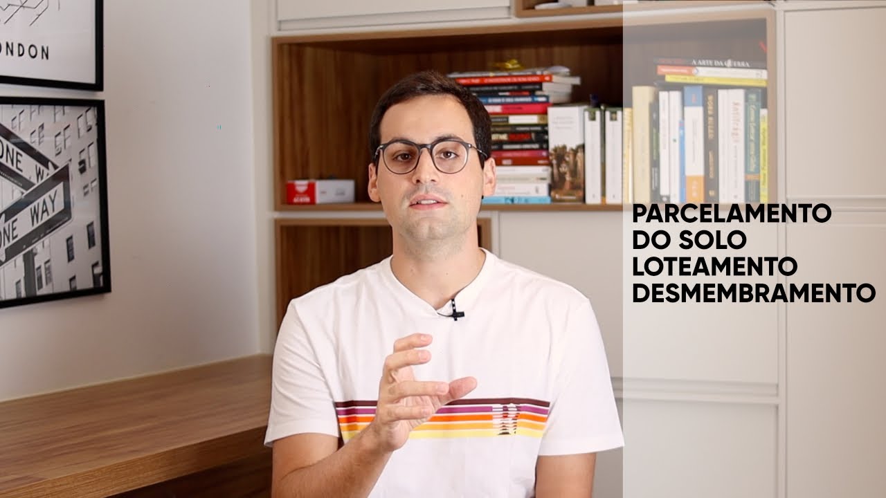 O que é PARCELAMENTO DO SOLO, LOTEAMENTO E DESMEMBRAMENTO?