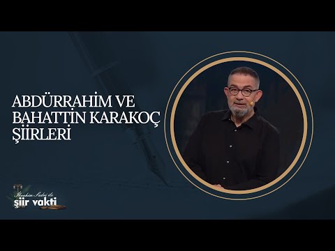 Abdürrahim ve Bahattin Karakoç Şiirleri I Şiir Vakti