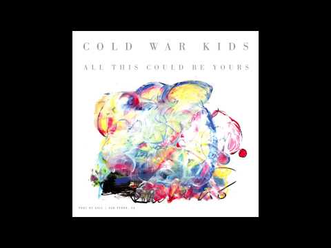 Cold War Kids - All This Could Be Yours (Official Audio)