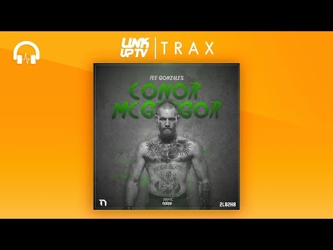 Fee Gonzales - Conor McGregor | Link Up TV TRAX