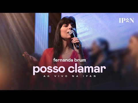 Fernanda Brum - Posso Clamar | Ao Vivo na IPAN