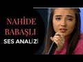 Nahidə Babaşlı Ses Analizi (Huzur Veren Ses)
