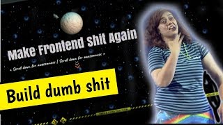 Build dumb shit - the value of useless things - a talk by Sara Vieira