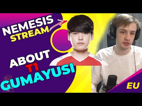 Nemesis About T1 Gumayusi