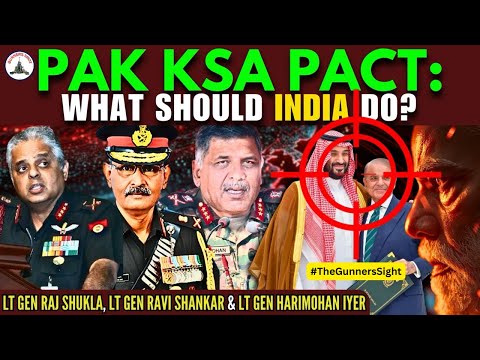 PAK KSA PACT - WHAT SHOULD INDIA DO? / #TheGunnersSight