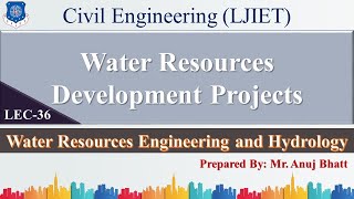 Lec-36_Water Resources Development Projects | WREH | Civil Engineering