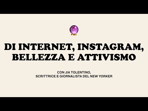 , title : 'ORACOLO: DI INTERNET, INSTAGRAM, BELLEZZA, ATTIVISMO con Jia Tolentino, The New Yorker (sub ita)'