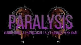 FREE | Young Thug x Travis Scott x 21 Savage Type Beat "Paralysis" [prod. @mdbekillinit]