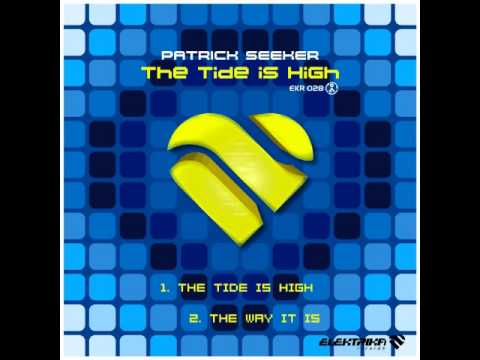 Patrick Seeker - The Tide Is High (Original Mix)