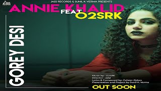 Gorey Desi (Full HD) - Annie Khalid - O2SRK - Punjabi Song 2019 - Jass Records