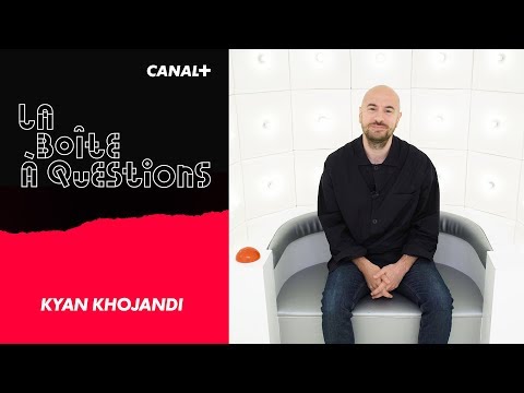 La Boîte à Questions de Kyan Khojandi – 20/06/2019