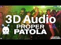 Proper Patola | Namaste England | 3D Audio | Surround Sound | Use Headphones 👾